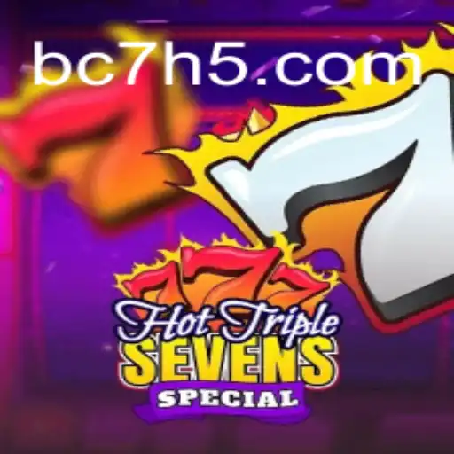 Explore the Excitement of HotTripleSevensSpecial at BC7bet Casino